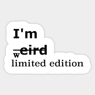 I'm limited edition! Sticker